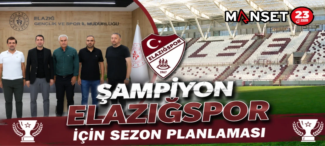 Şampiyon Elazığspor İçin Sezon Planlaması