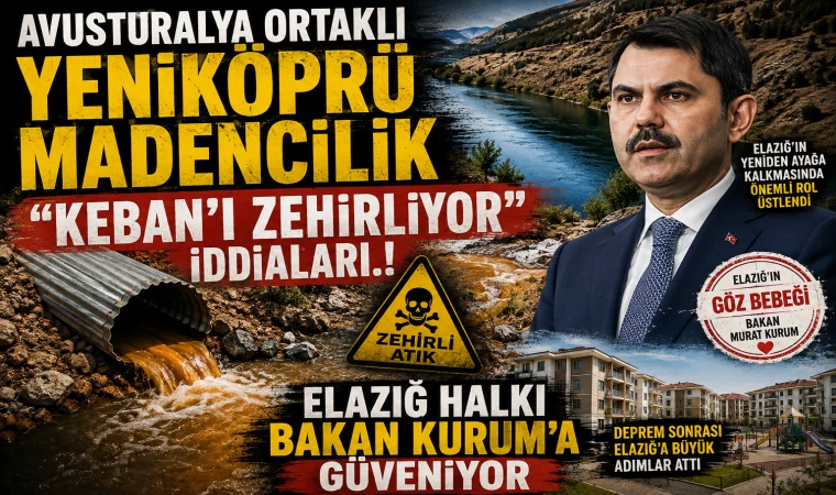 AVUSTURALYA ORTAKLI YENİKÖPRÜ MADENCİLİK "KEBAN'I ZEHİRLİYOR" İDDİALARI.!