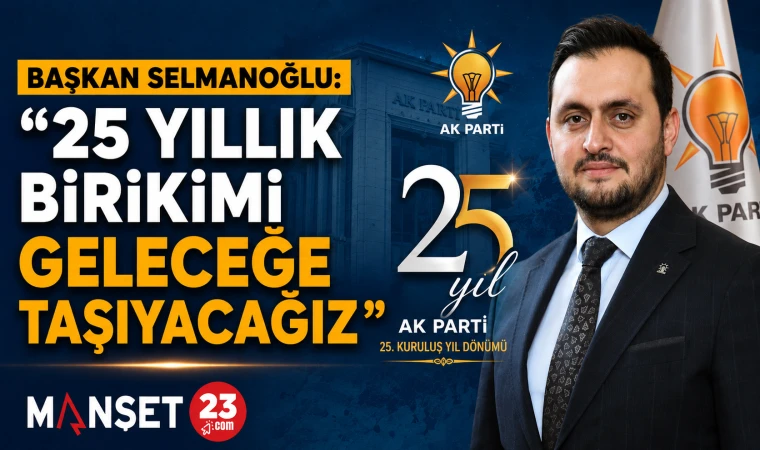 Başkan Selmanoğlu: “25 Yıllık Birikimi Geleceğe Taşıyacağız”