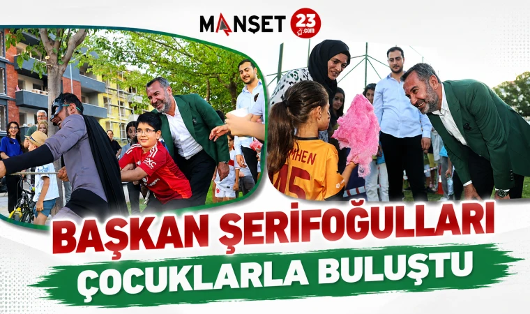Başkan Şerifoğulları Çocuklarla Buluştu