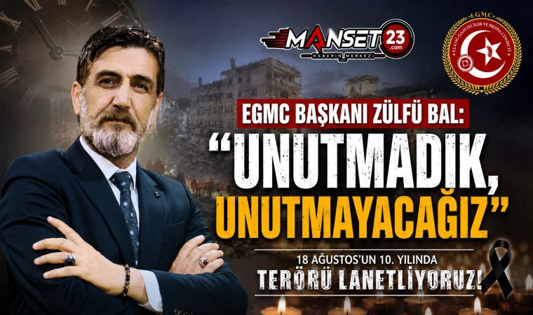 EGMC Başkanı Zülfü Bal: “Unutmadık, Unutmayacağız”