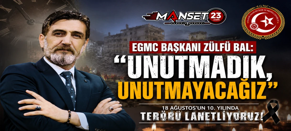 EGMC Başkanı Zülfü Bal: “Unutmadık, Unutmayacağız”