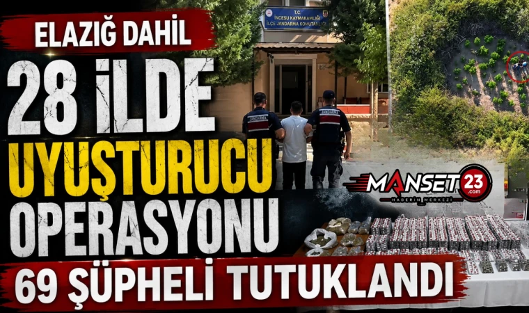 Elazığ Dahil 28 İlde Uyuşturucu Operasyonu: 69 Şüpheli Tutuklandı