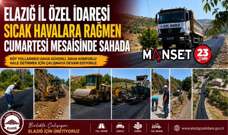 Elazığ İl Özel İdaresi Sıcak Havalara Rağmen Cumartesi Mesaisinde Sahada