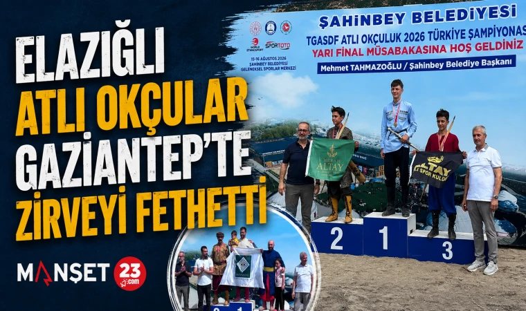 Elazığlı Atlı Okçular Gaziantep’te Zirveyi Fethetti