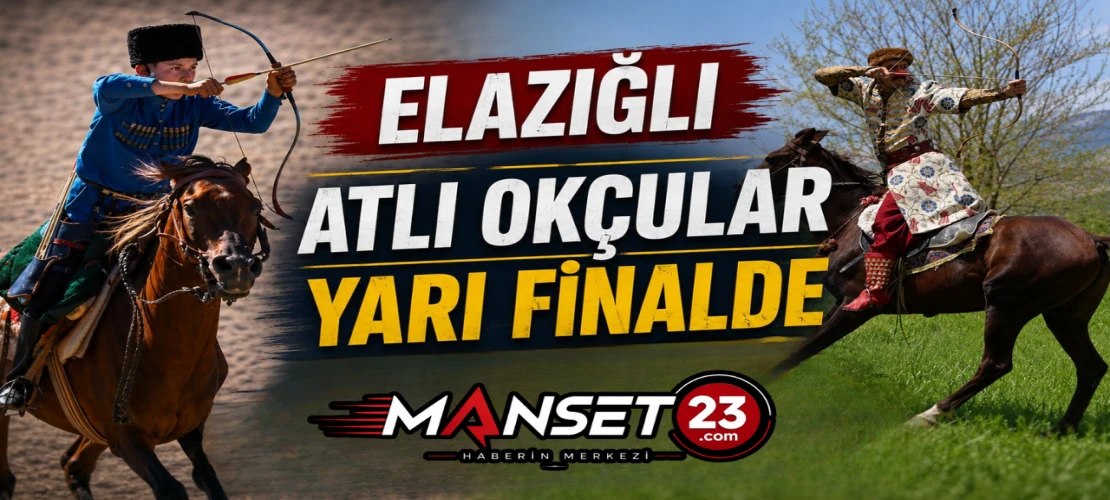 Elazığlı Atlı Okçular Yarı Finalde