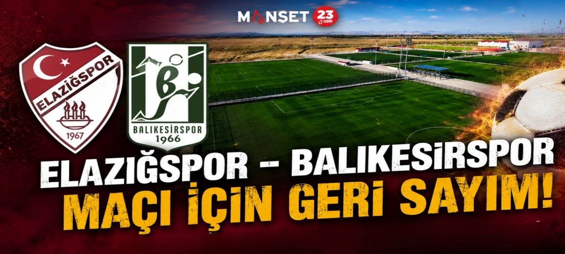 Elazığspor – Balıkesirspor Maçı İçin Geri Sayım!