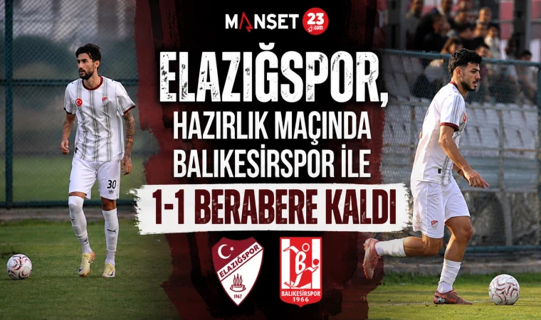 Elazığspor, Hazırlık Maçında Balıkesirspor İle 1-1 Berabere Kaldı
