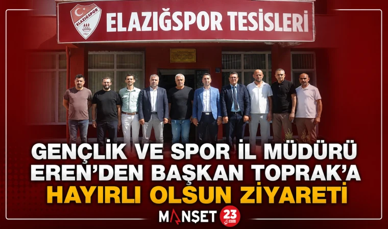 Gençlik ve Spor İl Müdürü Eren’den Başkan Toprak’a Hayırlı Olsun Ziyareti