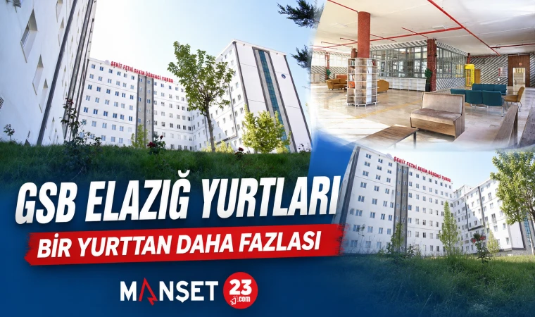 GSB Elazığ Yurtları: Bir Yurttan Daha Fazlası