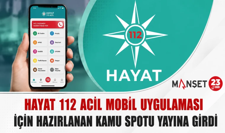 HAYAT 112 Acil Mobil Uygulaması İçin Hazırlanan Kamu Spotu Yayına Girdi