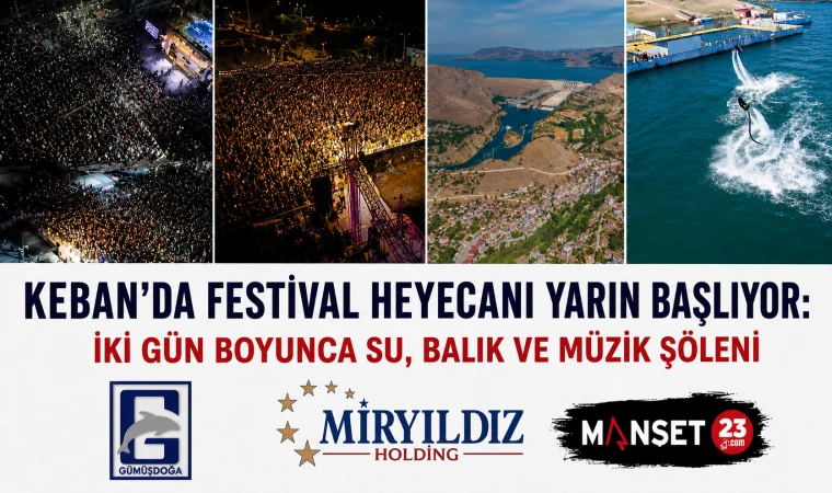 Keban’da Festival Heyecanı Yarın Başlıyor: İki Gün Boyunca Su, Balık ve Müzik Şöleni