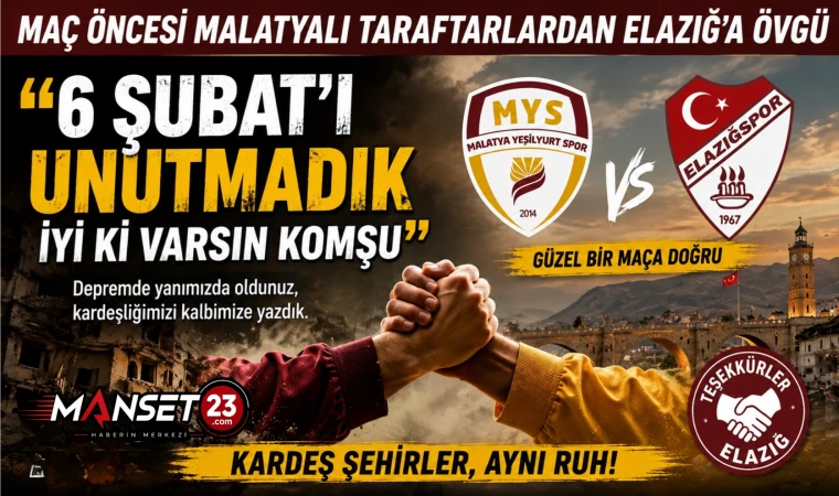 MAÇ ÖNCESİ MALATYALI TARAFTARLARDAN ELAZIĞ’A ÖVGÜ