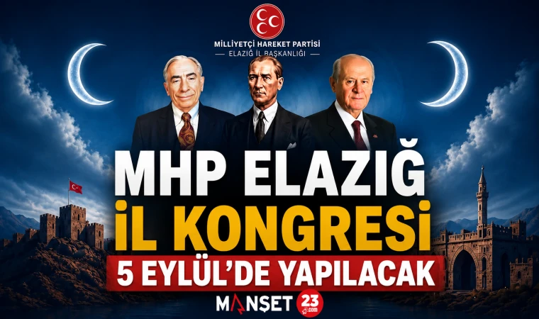 MHP Elazığ İl Kongresi 5 Eylül’de Yapılacak