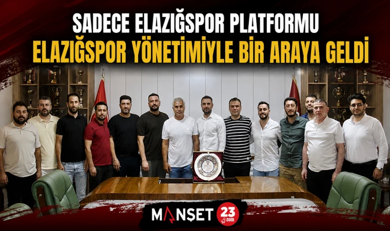 Sadece Elazığspor Platformu Elazığspor Yönetimiyle Bir Araya Geldi