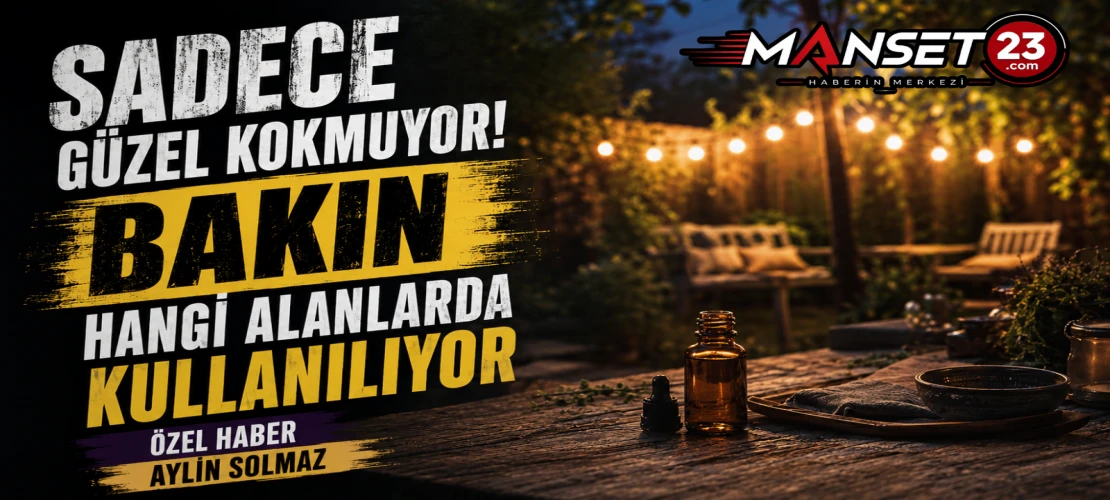 Sadece Güzel Kokmuyor! Bakın Hangi Alanlarda Kullanılıyor
