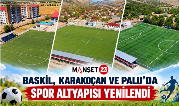Baskil, Karakoçan ve Palu’da Spor Altyapısı Yenilendi