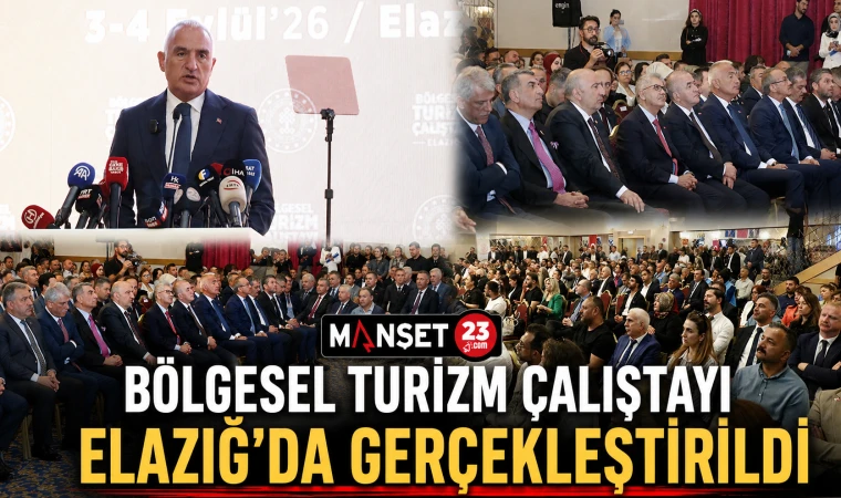 Bölgesel Turizm Çalıştayı Elazığ’da Gerçekleştirildi