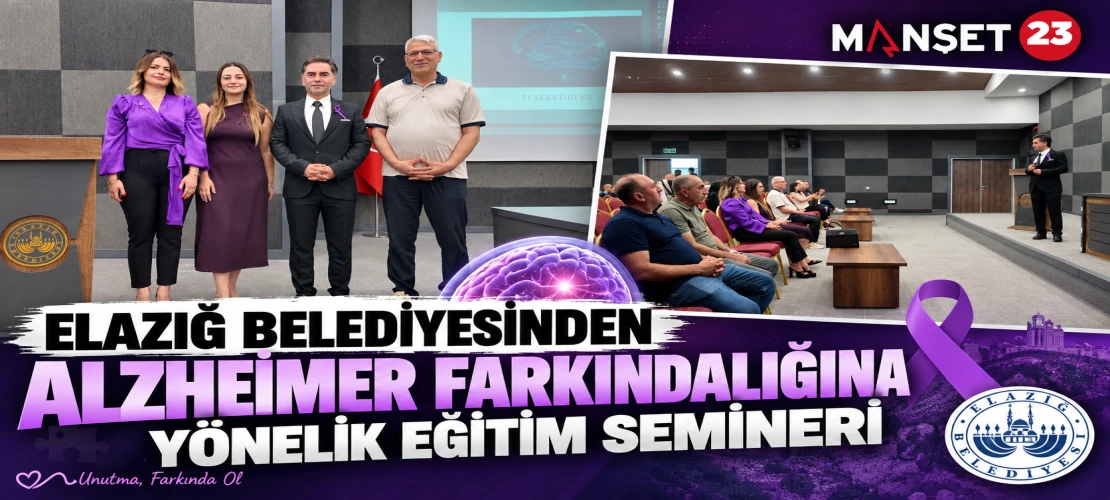 Elazığ Belediyesinden Alzheimer Farkındalığına Yönelik Eğitim Semineri