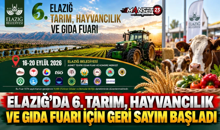 Elazığ’da 6. Tarım, Hayvancılık ve Gıda Fuarı İçin Geri Sayım Başladı