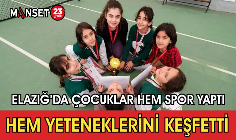 Elazığ’da Çocuklar Hem Spor Yaptı Hem Yeteneklerini Keşfetti