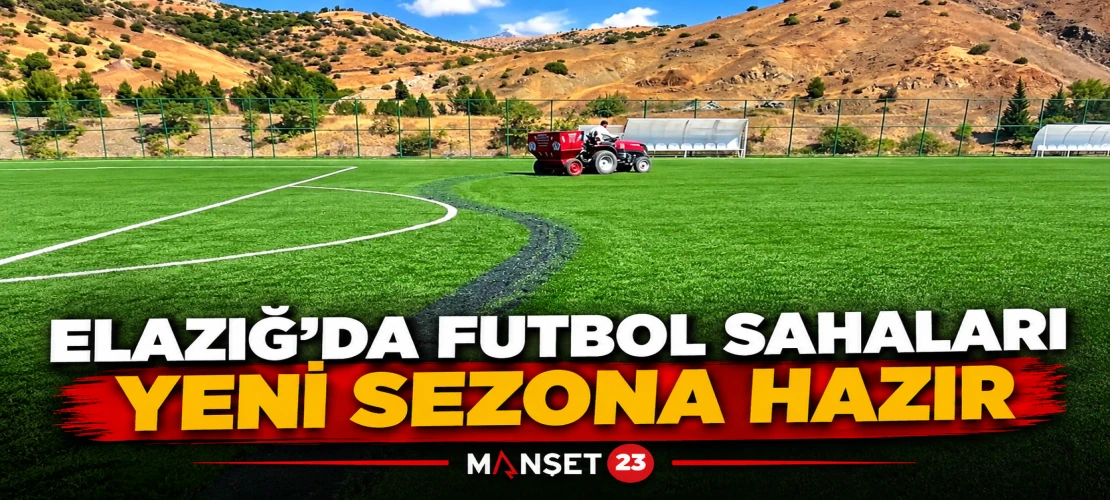 Elazığ’da Futbol Sahaları Yeni Sezona Hazır
