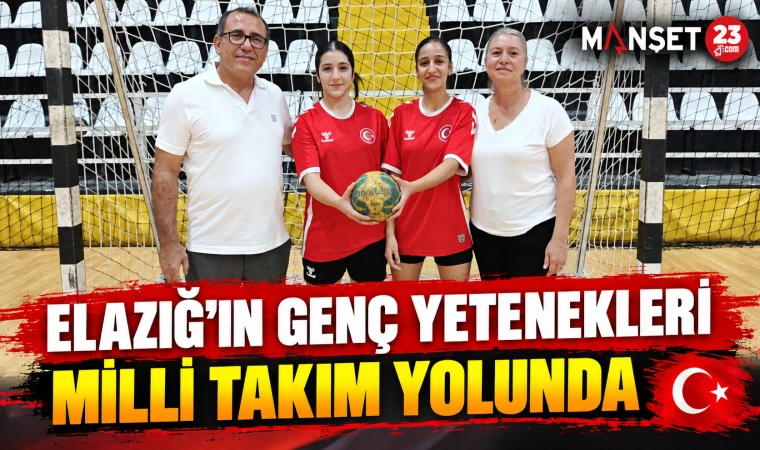 Elazığ’ın Genç Yetenekleri Milli Takım Yolunda