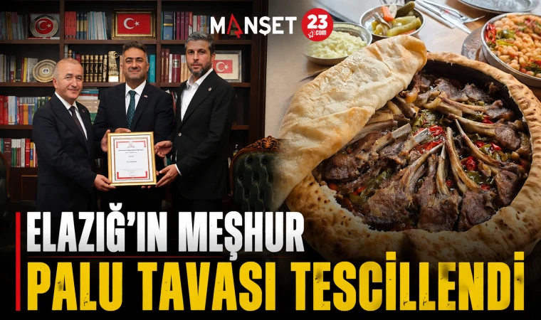 Elazığ’ın Meşhur Palu Tavası Tescillendi
