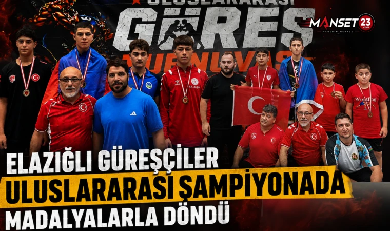 Elazığlı Güreşçiler Uluslararası Şampiyonada Madalyalarla Döndü