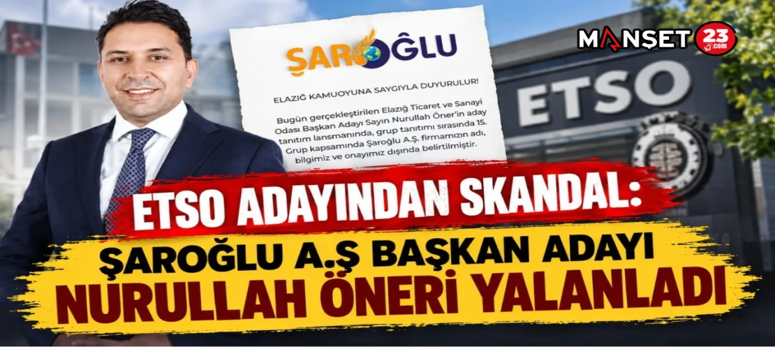 ETSO ADAYINDAN SKANDAL: ŞAROĞLU A.Ş BAŞKAN ADAYI NURULLAH ÖNERİ YALANLADI