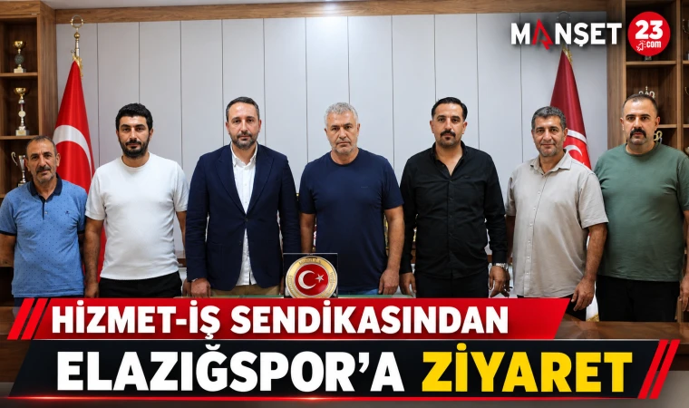 Hizmet-İş Sendikasından Elazığspor’a Ziyaret