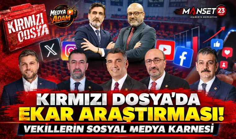 Kırmızı Dosya’da EKAR Araştırması! Vekillerin Sosyal Medya Karnesi