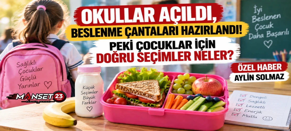 Okullar Açıldı, Beslenme Çantaları Hazırlandı! Peki Çocuklar İçin Doğru Seçimler Neler?