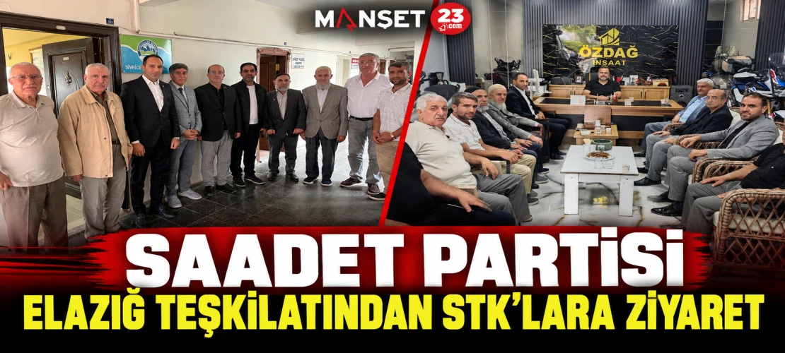 Saadet Partisi Elazığ Teşkilatından STK’lara Ziyaret