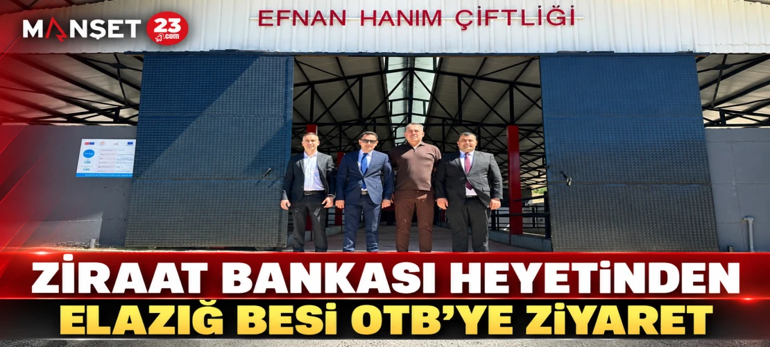 Ziraat Bankası Heyetinden Elazığ Besi OTB'ye Ziyaret