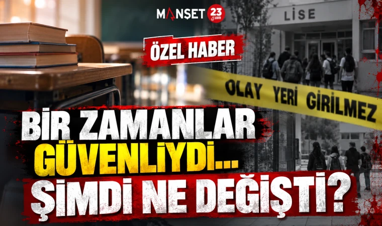 BİR ZAMANLAR GÜVENLİYDİ… ŞİMDİ NE DEĞİŞTİ?