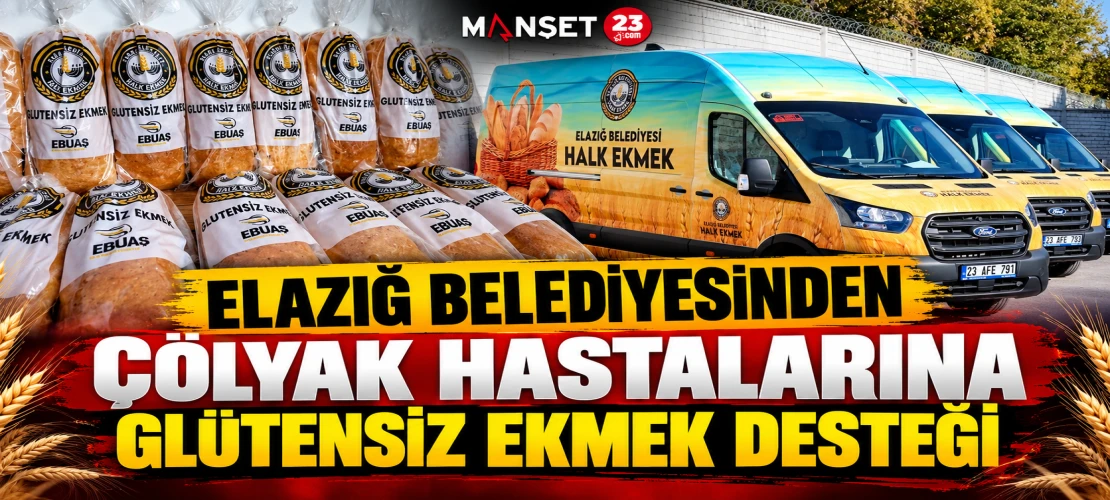 Elazığ Belediyesinden Çölyak Hastalarına Glütensiz Ekmek Desteği