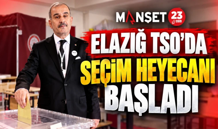ELAZIĞ TSO’DA SEÇİM HEYECANI BAŞLADI