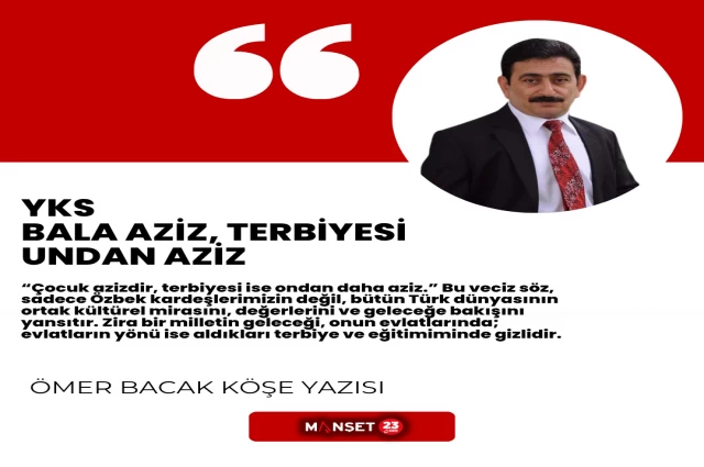 YKS BALA AZİZ, TERBİYESİ UNDAN AZİZ