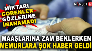 Maaşlarına zam beklerken memurlara şok haber geldi