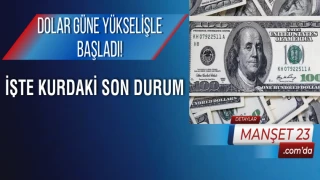 Dolar Güne Yükselişle Başladı! İşte Kurdaki Son Durum