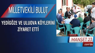 Milletvekili Bulut, Yedigöze ve Uluova Köylerini Ziyaret Etti