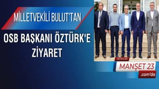 Milletvekili Bulut'tan OSB Başkanı Öztürk'e Ziyaret