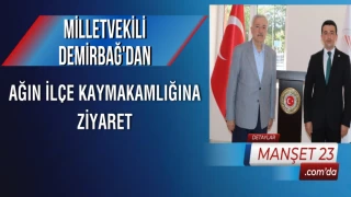 Milletvekili Demirbağ’dan, Ağın İlçe Kaymakamlığına Ziyaret