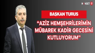 BAŞKAN TURUS'DAN KADİR GECESİ KUTLAMA MESAJI