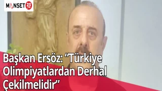 Başkan Ersöz: “Türkiye Olimpiyatlardan Derhal Çekilmelidir”