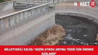 Milletvekili Keleş: “Gezin Atıksu Arıtma Tesisi İçin Ödenek Sağlandı”