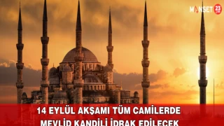 14 Eylül Akşamı Tüm Camilerde Mevlid Kandili İdrak Edilecek