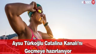 Aysu Türkoğlu Catalina Kanalı’nı geçmeye hazırlanıyor