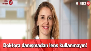 Doktora danışmadan lens kullanmayın